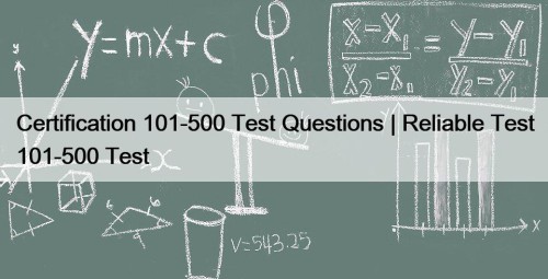 Certification 101-500 Test Questions | Reliable Test 101-500 Test