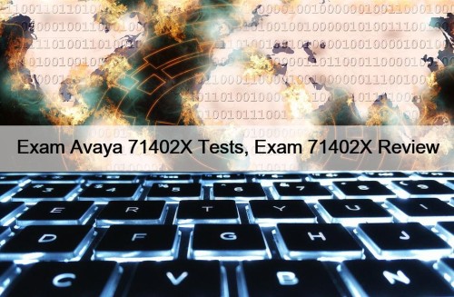 Exam Avaya 71402X Tests, Exam 71402X Review