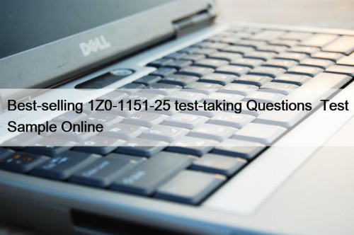 Best-selling 1Z0-1151-25 test-taking Questions  Test Sample Online