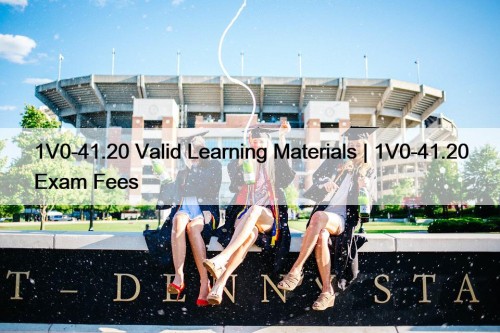 1V0-41.20 Valid Learning Materials | 1V0-41.20 Exam Fees