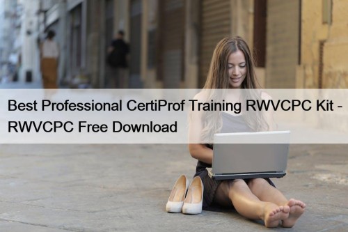 Best Professional CertiProf Training RWVCPC Kit - RWVCPC Free Download