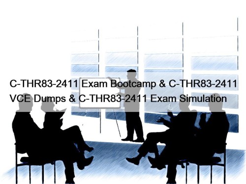 C-THR83-2411 Exam Bootcamp & C-THR83-2411 VCE Dumps & C-THR83-2411 Exam Simulation